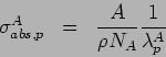\begin{eqnarray*}
\sigma^{A}_{abs,p} &=& \frac{A}{\rho N_{A}}\frac{1}{\lambda^{A}_{p}}
\end{eqnarray*}