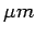 $\mu m$